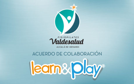 Acuerdo de Colaboración Fisio-Pilates Valdesalud Alcalá y Learn & Play